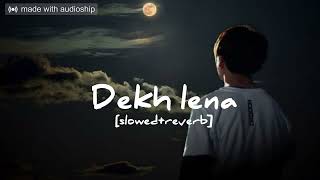 Dekh lena song💝😚 [upl. by Mycah]