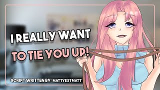 Yandere Crush Ties You Up  Yandere Girl x Willing Listener ASMR Roleplay F4M [upl. by Enyaz541]