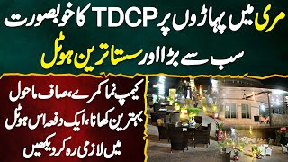 Murree HillTop Pe TDCP Ka Sab Se Bara Or Sasta Hotel  Clean Environment Tasty Food CampLike Room [upl. by Pena937]