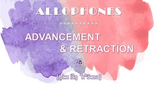 Allophones 10 Advancement amp Retraction  Phonetics amp Phonology  Bs Ling Corner [upl. by Aisenat]