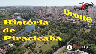 Conheça a história de Piracicaba  Get to know the history of Piracicaba  Brazil Drone Legal EP28 [upl. by Homans]