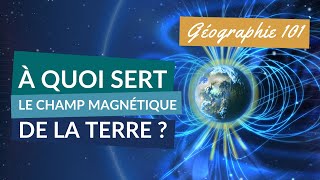 À quoi sert le CHAMP MAGNÉTIQUE de la TERRE [upl. by Hut]