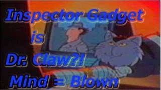 Cartoon Conspiracy Theory  Inspector Gadget and Dr Claw the same person [upl. by Kwasi]