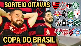 REACT SORTEIO OITAVAS DE FINAL DA COPA DO BRASIL JOGO GIGANTE DE CARA [upl. by Labinnah]