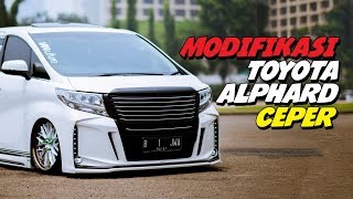 GALERI MODIFIKASI TOYOTA ALPHARD TERBARU [upl. by Ahcsatan]