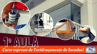 Curso expresso de envidraçamento de sacadas 1º aula [upl. by Ramah283]