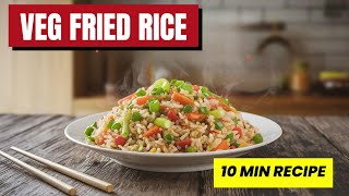 Speedy Veg Fried Rice 10Minute Recipe [upl. by Prissie]