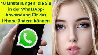 10 WhatsAppEinstellungen auf dem iPhone von denen Sie nichts wussten [upl. by Carree]