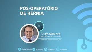 Pós operatório de hérnia Por Dr Fabio Atui 27 07 2017 [upl. by Saudra]