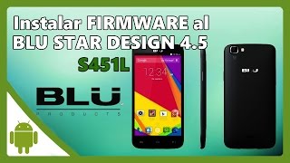 Instalar FIRMWARE al BLU STAR DESIGN 45 S451L Desbrickear [upl. by Piggy691]