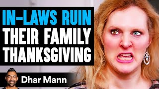 INLAWS RUIN Their Family THANKSGIVING They Live To Regret It  Dhar Mann [upl. by Bromleigh]