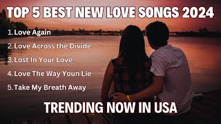 Top 5 Best New English Love Songs 2024 [upl. by Yboc]