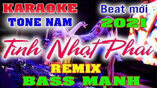 Tình Nhạt Phai Karaoke Remix Tone Nam Dj Cực hay 2021 [upl. by Asirac829]