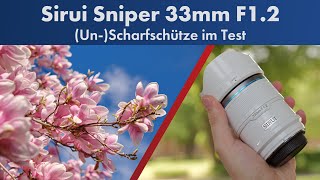 Der UNSCHARFschütze  Sirui Sniper 33mm F12 im Test Deutsch [upl. by Rusel]