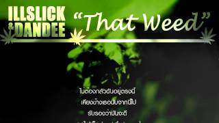 ILLSLICK  quot That Weed quot Feat DANDEE Official Audio  Lyrics [upl. by Aiveneg220]