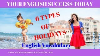 6 Types of Holidays  ENGLISH VOCABULARY [upl. by Volin]