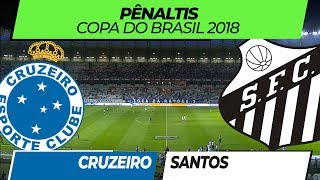 Cruzeiro x Santos • Pênaltis • Copa do Brasil • 15082018 [upl. by Kassaraba879]