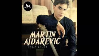 Martin Ajdarevic  Sudbina zla  Audio 2013 HD [upl. by Hildebrandt]