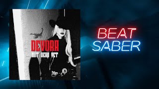 DEVORA  Not Dead Yet Beat Saber [upl. by Llarret]