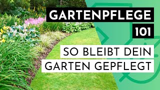 10 Tipps für einen gepflegten Garten – Gartenpflege für Anfänger [upl. by Ytnom577]