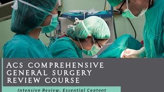 ACS Comprehensive General Surgery Review Course [upl. by Judas]