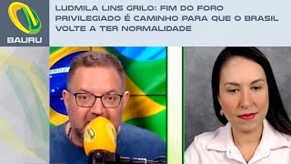 Ludmila Lins Grilo Fim do foro privilegiado é caminho para que o Brasil volte a ter normalidade [upl. by Aihsekin522]