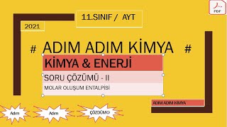 KÄ°MYA VE ENERJÄ°SORU Ã‡Ã–ZÃœMÃœ IIMOLAR OLUÅžUM ENTALPÄ°SÄ° 11SINIF AYT [upl. by Bortz]