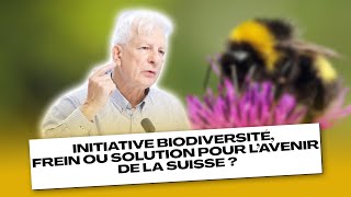 Initiative biodiversité frein ou solution pour l’avenir de la Suisse [upl. by Cochard]