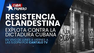 La resistencia clandestina intensifica su lucha contra la dictadura cubana [upl. by Merdith]