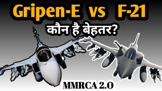 Gripen E vs F 21  Comparison  MMRCA 20  Which is better   Specifications [upl. by Benedick]