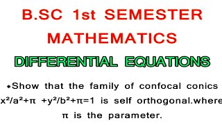 Show that the family of confocal conics x²a²π y²b²π1 is self orthogonalNanajiGonnabathula [upl. by Imled]