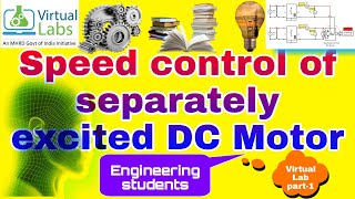 Speed Control of Separately Excited DC MotorVIRTUAL LAB SimulationField amp Armature control method [upl. by Patnode627]