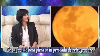 Ce sa faci de Luna plina si in perioada de retrogradareElena Angheloiu astrolog psiholog [upl. by Dnalkrik]