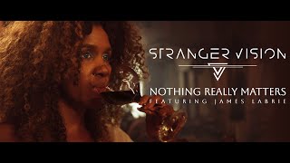 STRANGER VISION – Nothing Really Matters feat JAMES LABRIE of Dream Theater Official Video 2024 [upl. by Ereynihc]