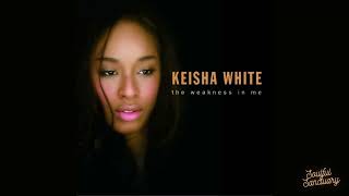 Keisha White  The Weakness in Me [upl. by Ignacio673]