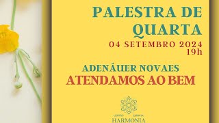 Palestra quotAtendamos ao Bemquot com Adenáuer Novaes [upl. by Dupaix411]