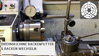 Drehmaschine  Backenfutter und Backen wechseln und Ausrichten [upl. by Upali218]