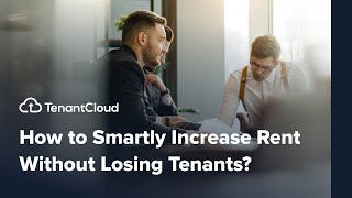 How to Smartly Increase Rent Without Losing Tenants  TenantCloud Blog [upl. by Kassandra]