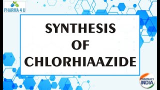 SYNTHESIS OF CHLORHIAAZIDE MODE OF ACTION  PROPERTIES [upl. by Koerner]