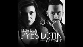 Elsa Lila ft Capital T  Pyes Lotin Official Audio [upl. by Benton]