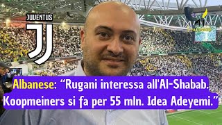 Giovanni Albanese quotRugani piace allAlShabab Koopmeiners si chiude a 55 milioni Idea Adeyemiquot [upl. by Klingel]