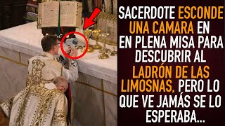 Sacerdote Esconde Cámara En Plena Misa Para Descubrir Al Ladrón De Limosnas Lo Que Ve Es Insólito [upl. by Healion6]