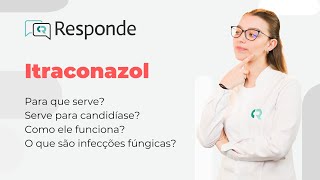 Itraconazol  Serve para candidíase Como tomar Como age  CR Responde [upl. by Dasa876]