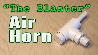 quotThe Blasterquot Air Horn [upl. by Nolham762]