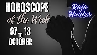 October 7th 13t  Unlock Your Destiny Weekly Horoscope Insights with Raja Haider [upl. by Qirat237]