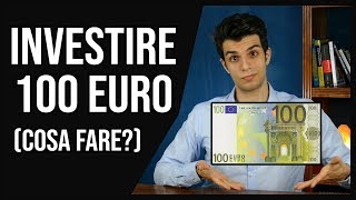 COME INVESTIRE 100€  Cosa fare e cosa evitare [upl. by Drarreg]