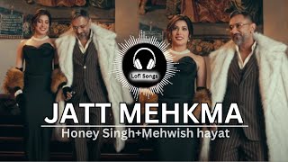 Jatt Mehkma  Yo Yo Honey Singh  Mehwish Hayat  Lofi Songs [upl. by Suoicserp188]