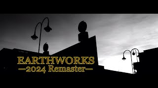 Earthworks 2024 Remaster [upl. by Keily84]