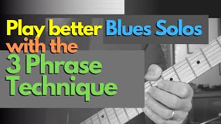 Blues Guitar Phrasing Lesson  The 3 Phrase Technique [upl. by Grassi]