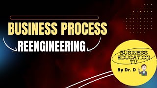 Business Process Reengineering [upl. by Theobald774]